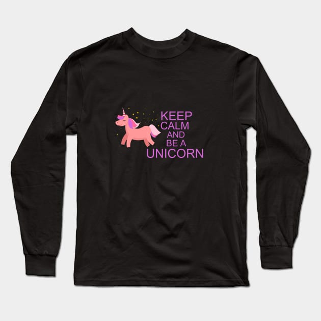 Keep calm and be a unicorn Long Sleeve T-Shirt by cypryanus